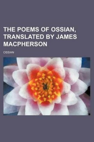 Cover of The Poems of Ossian, Translated by James MacPherson