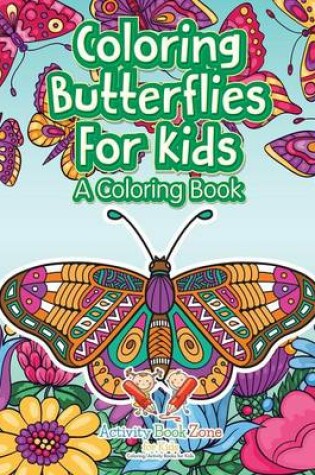 Cover of Coloring Butterflies for Kids, a Coloring Book