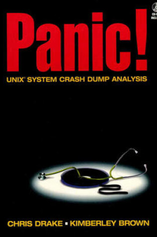 Cover of PANIC! UNIX System Crash Dump Analysis Handbook (Bk/CD-ROM)