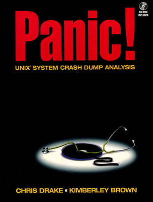 Book cover for PANIC! UNIX System Crash Dump Analysis Handbook (Bk/CD-ROM)