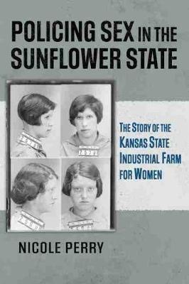 Book cover for Policing Sex in the Sunflower State