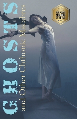 Book cover for Ghosts and Other Chthonic Macabres