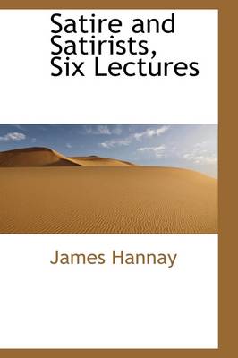 Book cover for Satire and Satirists, Six Lectures