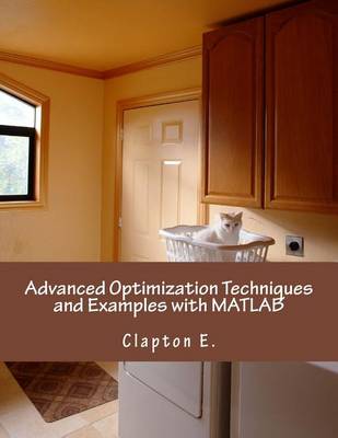 Book cover for Advanced Optimization Techniques and Examples with MATLAB