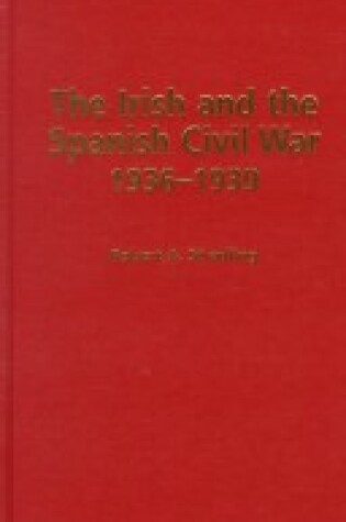 Cover of The Irish and the Spanish Civil War, 1936-1939