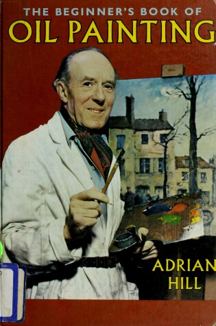 Cover of The Beginner's Book of Oil Painting