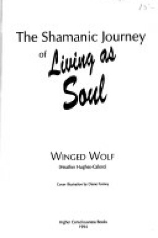 Cover of The Shamanic Journey of Living as Soul