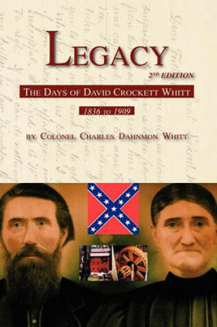 Cover of Legacy 2nd Edition, The Days of David Crockett Whitt