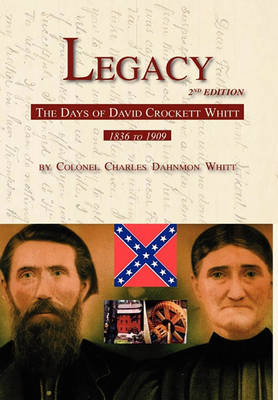 Book cover for Legacy 2nd Edition, The Days of David Crockett Whitt