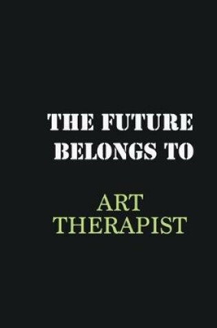 Cover of The future belongs to Art Therapist