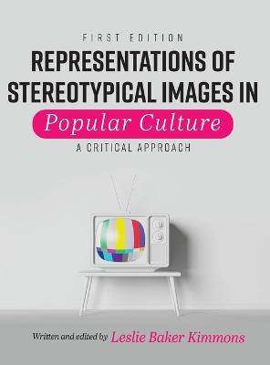 Cover of Representations of Stereotypical Images in Popular Culture