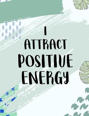 Cover of I Attract Positive Energy