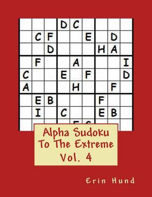 Cover of Alpha Sudoku To The Extreme Vol. 4