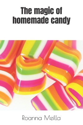 Cover of The magic of homemade candy