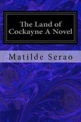 Book cover for The Land of Cockayne A Novel