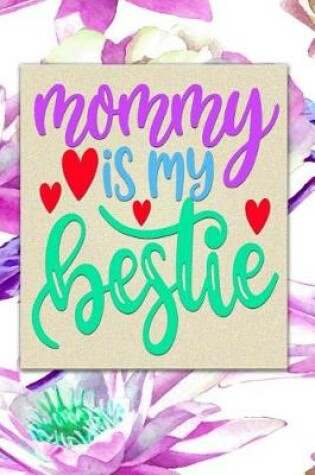 Cover of Mommy is my Bestie