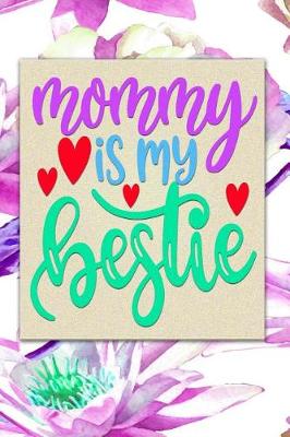 Book cover for Mommy is my Bestie