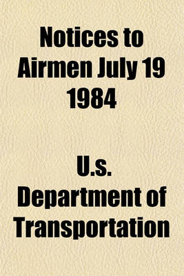 Book cover for Notices to Airmen July 19 1984