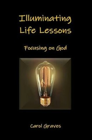 Cover of Illuminating Life Lessons