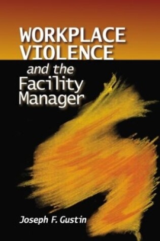 Cover of Workplace Violence and the Facility Manager