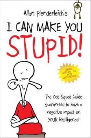 Cover of Odd Squad: I can Make You Stupid