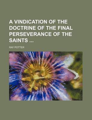 Book cover for A Vindication of the Doctrine of the Final Perseverance of the Saints