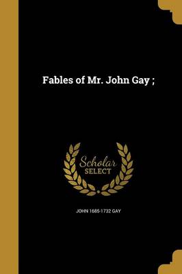 Book cover for Fables of Mr. John Gay;