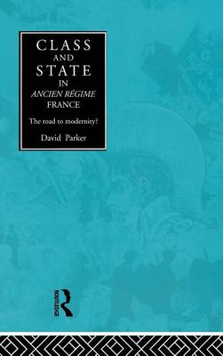 Book cover for Class and State in Ancien Regime France