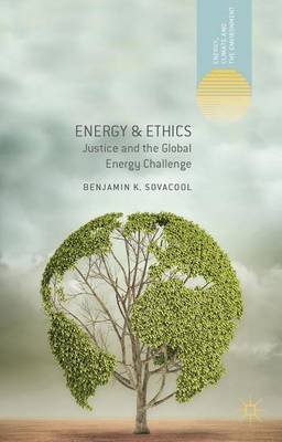 Cover of Energy & Ethics: Justice and the Global Energy Challenge