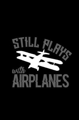 Book cover for Still Plays with Airplanes