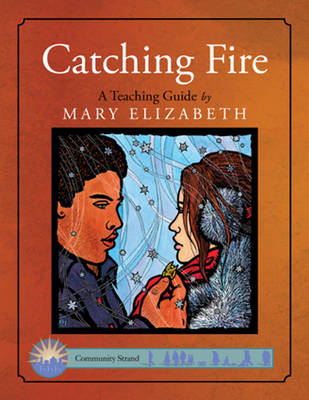 Book cover for Catching Fire: A Teaching Guide