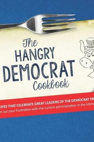 Cover of The Hangry Democrat Cookbook