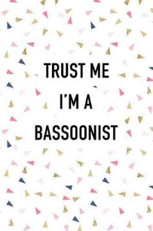 Cover of Trust Me I'm a Bassoonist