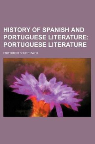 Cover of History of Spanish and Portuguese Literature; Portuguese Literature