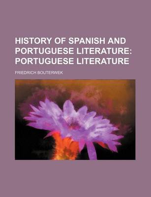 Book cover for History of Spanish and Portuguese Literature; Portuguese Literature