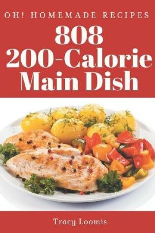 Cover of Oh! 808 Homemade 200-Calorie Main Dish Recipes