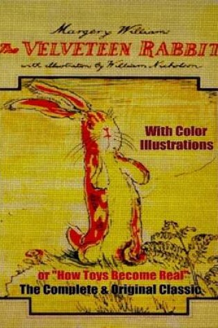 Cover of The Velveteen Rabbit or "How Toys Become Real" - The Complete & Original Classic With Color Illustrations