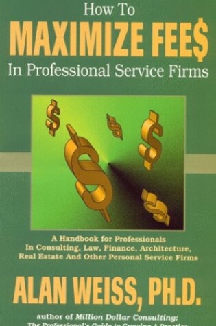 Cover of How to Maximize Fees in Professional Service Firms