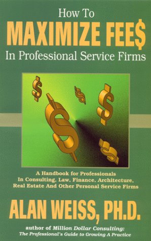 Book cover for How to Maximize Fees in Professional Service Firms