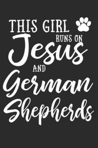 Cover of This Girl Runs On Jesus And German Shepherds