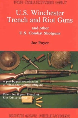 Cover of Winchester Trench and Riot Guns and Other Us Combat Shotguns