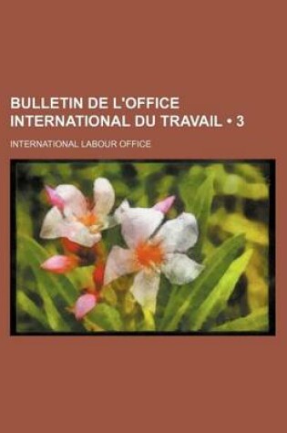 Cover of Bulletin de L'Office International Du Travail (3)