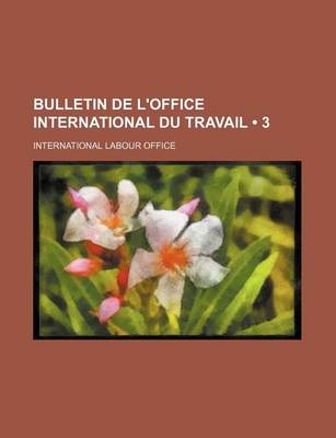 Book cover for Bulletin de L'Office International Du Travail (3)