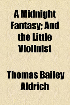 Book cover for A Midnight Fantasy; And the Little Violinist