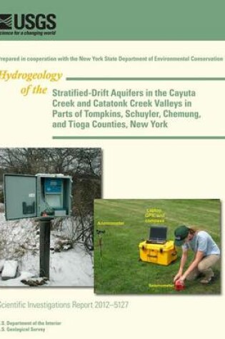 Cover of Stratified-Drift Aquifers in the Cayuta Creek and Catatonk Creek Valleys in Parts of Tompkins, Schuyler, Chemung, and Tioga Counties, New York