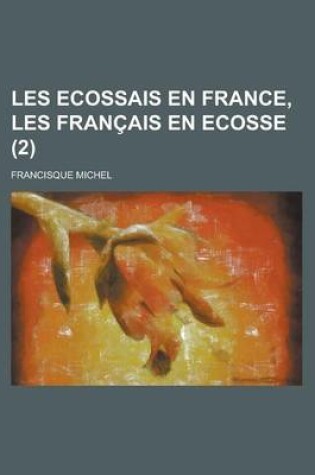 Cover of Les Ecossais En France, Les Francais En Ecosse (2 )