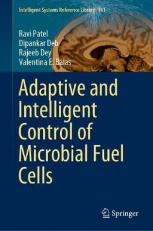 Cover of Adaptive and Intelligent Control of Microbial Fuel Cells