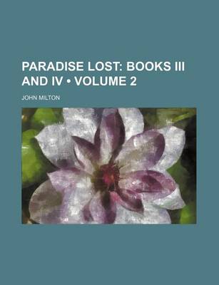 Book cover for Paradise Lost (Volume 2); Books III and IV