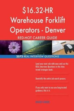 Cover of $16.32-HR Warehouse Forklift Operators - Denver RED-HOT Career; 2572 REAL Interv