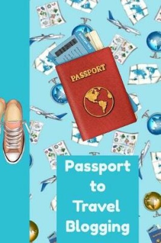 Cover of Passport to Travel Blogging